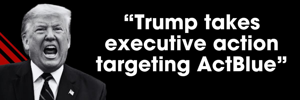 News headline reading 'Trump takes executive action targeting ActBlue'