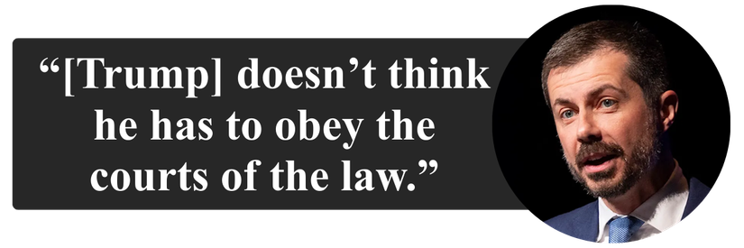 Pete Buttigieg: [Trump] doesn't think he has to obey the courts of the law.