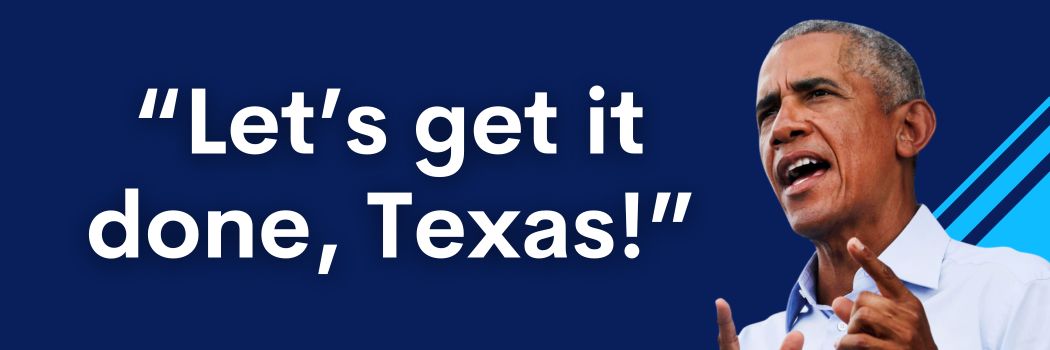 Barack Obama: Let’s get it done, Texas!