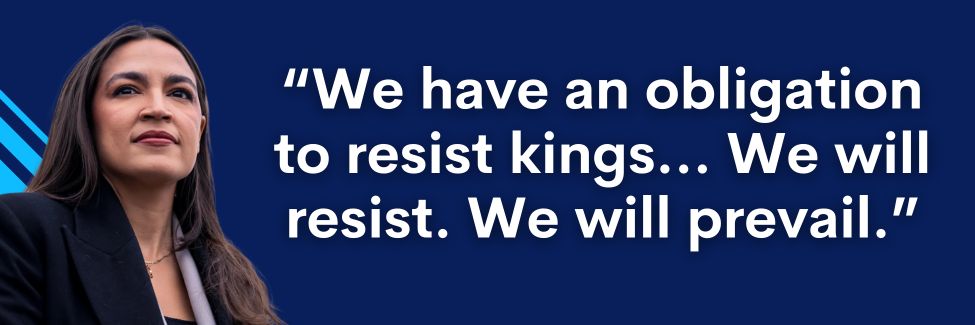 Alexandria Ocasio-Cortez: We have an obligation to resist kings… We will resist. We will prevail.