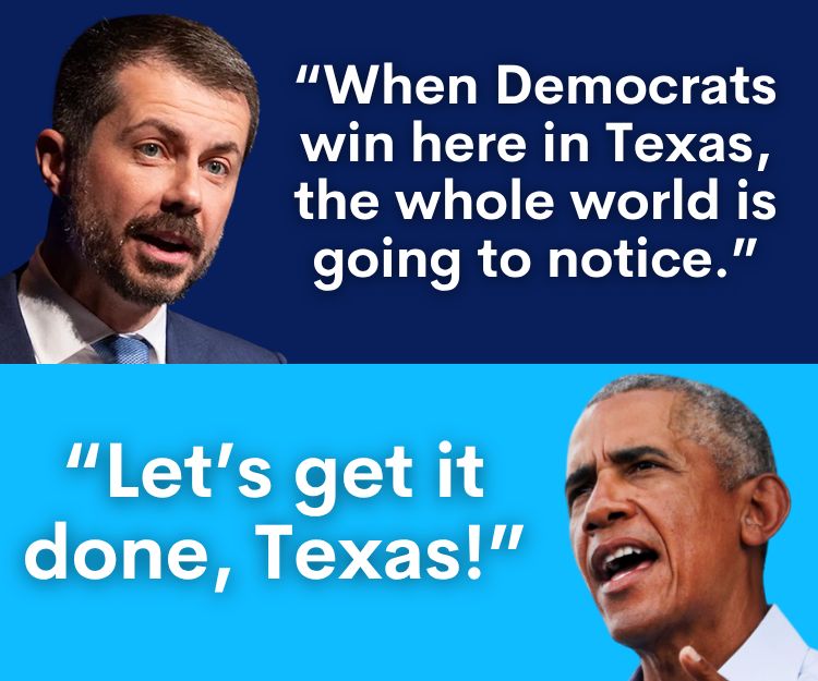 Pete Buttigieg: “When Democrats win here in Texas, the whole world is going to notice.” / Barack Obama: “Let’s get it done, Texas!”