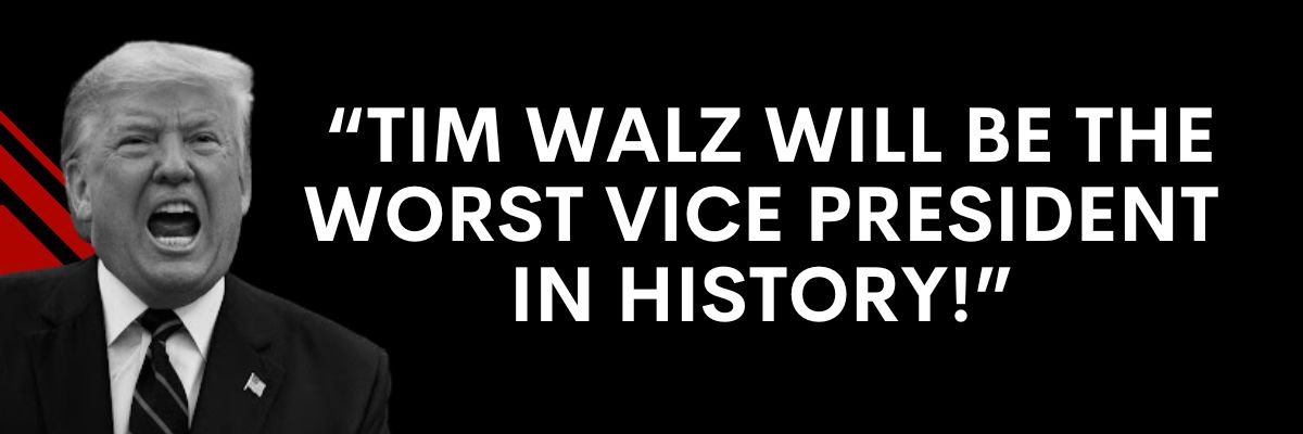 Donald Trump: Tim Walz will be the worst vice president in history!