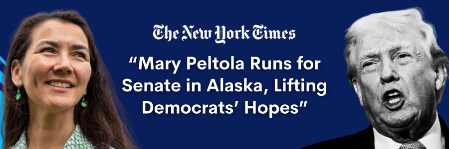 NYT: Mary Peltola Runs for Senate in Alaska, Lifting Democrats' Hopes