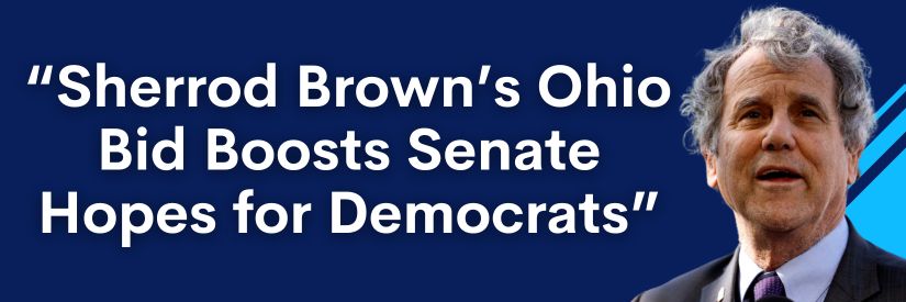 Sherrod Brown's Ohio Bid Boosts Senate Hopes for Democrats