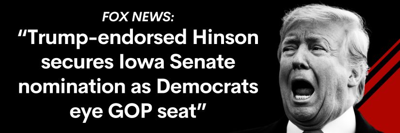 Scared Trump: Trump-endorsed Hinson secures Iowa Senate nomination as Democrats eye GOP seat