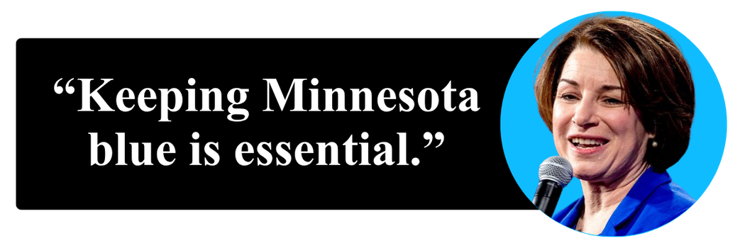 Senator Amy Klobuchar quote graphic: Keeping Minnesota blue is essential.
