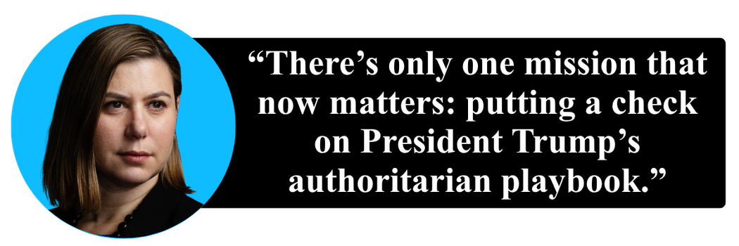 Senator Elissa Slotkin quote graphic: There's only one mission that now matters, putting a check on President Trump's authoritarian playbook.