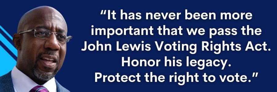Warnock: It has never been more important that we pass the John Lewis Voting Rights Act. Honor his legacy.
Protect the right to vote.
