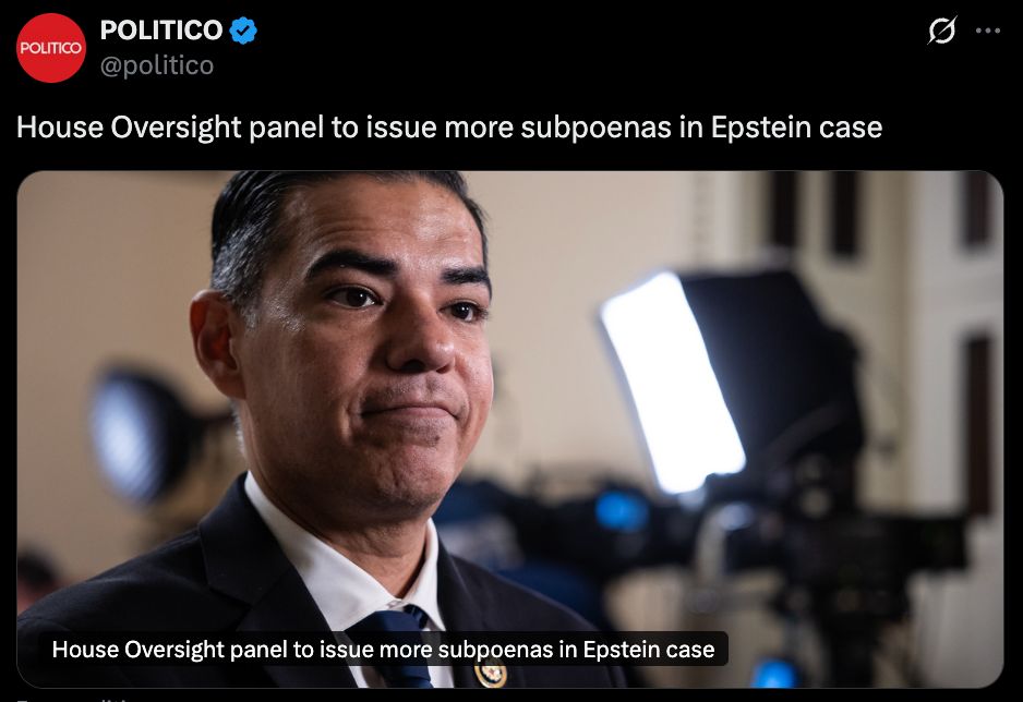 Politico: House Oversight Panel to issue more subpoenas in Epstein case.